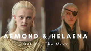 Aemond & Helaena | Get You The Moon