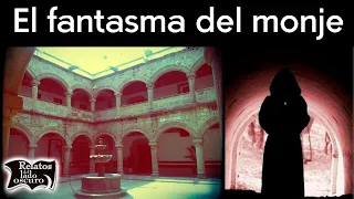 El fantasma del monje | Relatos del lado oscuro