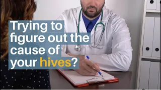 Pinpointing the Cause of Hives
