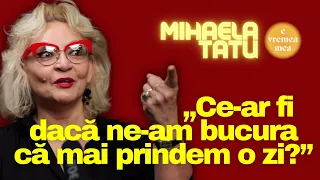 Cum să acceptăm că îmbătrânim. „Ce-ar fi dacă ne-am bucura că mai prindem o zi?” - Mihaela Tatu