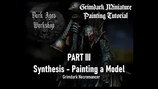 Grimdark Painting Tutorial - Part III - Painting a Model