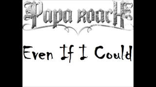 Papa Roach - Even If I Could (2012/Original) [HQ]