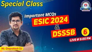 Special Class for ESIC & DSSSB 2024 by Mr. Omprakash Sir