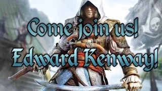 Come join us Edward Kenway! - Tribute to Edward Kenway - Assassin's Creed IV