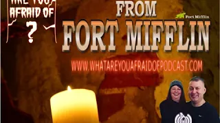 99 - GHOST TALES FROM FORT MIFFLIN