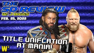 A Title Unification Match at Wrestlemania! | The Smackdown Review (February 25, 2022)