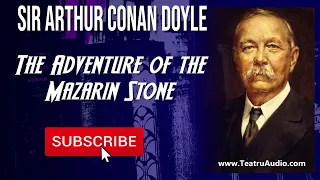 The Adventure Of The Mazarin Stone - The Case-Book of Sherlock Holmes - Sir Arthur Conan Doyle