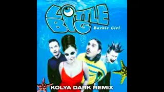 Little Big - Barbie Girl (Kolya Dark Remix)