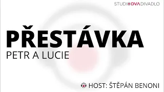 Petr a Lucie: Přestávka - host: Štěpán Benoni