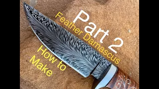 Part 2-How to Make Feather Damascus