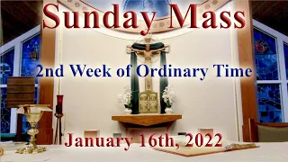 Sunday Mass - 2nd Sunday of Ordinary Time - January 16, 2022