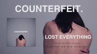 Counterfeit - Lost Everything (Official Audio)