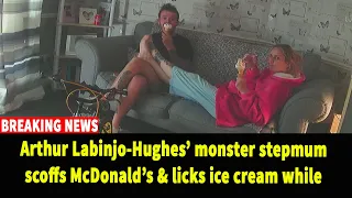 Arthur Labinjo-Hughes’ monster stepmum scoffs McDonald’s & licks ice cream