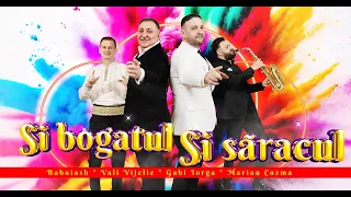 Baboiash & Vali Vijelie & Gabi Iorga & Marian Cozma - Si bogatul si saracul (Official Video)