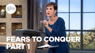 Fears to Conquer - Part 1 | Joyce Meyer | Enjoying Everyday Life