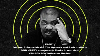 #BLACKBOXINTERVIEW Feat Don Jazzy | Part 1