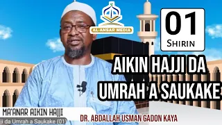 01 AIKIN HAJJI DA UMRAH A SAUKAKE || Ma'anar Aikin Hajji _ Dr. Abdallah Usman Gadon Kaya