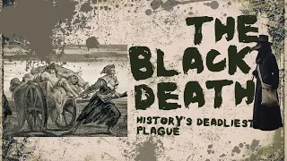 The Black Death: History's Deadliest Plague Explained