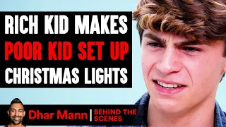 Rich Kid Makes POOR KID Set Up CHRISTMAS LIGHTS (Behind The Scenes) | Dhar Mann Studios