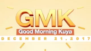 Good Morning Kuya (December 21, 2017)