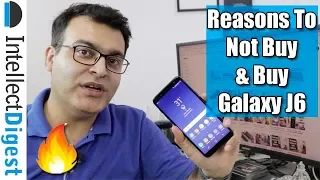 Samsung Galaxy J6 Review- 4 Reasons To NOT Buy And 6 Reasons To Buy- Crisp Review