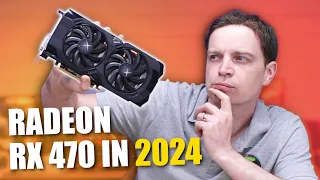 Revisiting the Radeon RX 470 in 2024... Can this GPU still game?