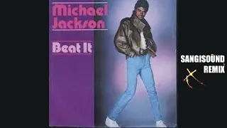 Michael Jackson - Beat It - Sangisound Remix