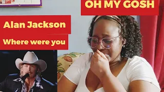 [where were you /when the world stop turning] ALAN JACKSON/ REACTION