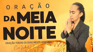 07/03/2024 - ORAÇÃO DA MEIA NOITE  COM IZABEL FERREIRA