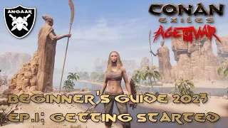 Conan Exiles | Age of War | Beginner's Guide 2023 | Ep.1: Getting Started