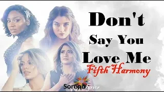 Fifth Harmony - Don't Say You Love Me lyrics