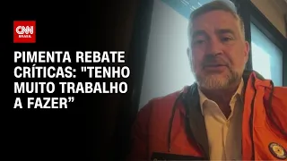 Pimenta rebate críticas: "Tenho muito trabalho a fazer" | CNN ARENA