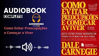 PARTE 1- Como Evitar Preocupações e Começar a Viver - Dale Carnegie #audiobook #audiobooksmilinarios