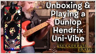 Dunlop Hendrix UniVibe Unboxing and My First Impressions When I Play With It