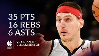 Nikola Jokic 35 pts 16 rebs 6 asts vs Grizzlies 21/22 season