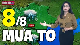 Dự báo thời tiết hôm nay và ngày mai 8/8 | Dự báo thời tiết đêm nay mới nhất