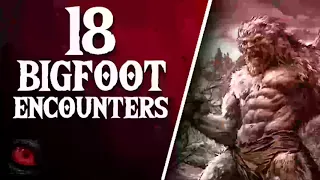 18 BIGFOOT ENCOUNTER COMPILATION 1 HOUR  - What Lurks Beneath