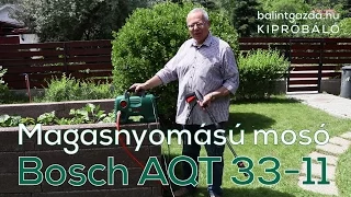 KIPRÓBÁLÓ: Bosch magasnyomású mosó (Aquatak AQT 33-11)