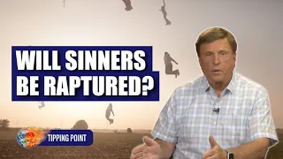 Will Sinners Be Raptured? | Tipping Point | End Times Teaching | Jimmy Evans