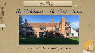 Far from the Madding Crowd | Chapter 8 | A Comprehensive Analysis | The Malthouse - The Chat - News|