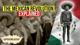 The Mexican Revolution Explained in 10 Minutes