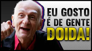 Eu gosto é de gente doida!│ARIANO SUASSUNA