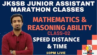 SPEED, DISTANCE & TIME SESSION (CLASS-02) || JKSSB JUNIOR ASSISTANT || JKPSI || BY SHUBAM VERMA SIR