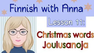 Learn Finnish! Lesson 11: Christmas words - Joulusanoja