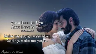 Apna Bana Le - Lyrical Translation | Varun Dhawan, Kriti Sanon| Sachin-Jigar, Arijit Singh,