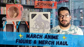 I FINALLY GOT THEM!  ~ Anime Figure Haul For March 2022