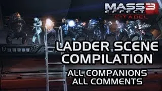 Mass Effect 3 Citadel DLC: Ladder scene compilation (all companions & all comments)