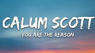 Calum Scott - You Are The Reason (Lyrics)