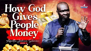 LET ME SHOW YOU HOW GOD GIVES PEOPLE MONEY AND FINANCIAL FREEDOM - APOSTLE JOSHUA SELMAN