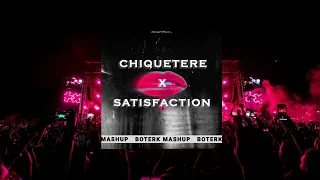 Chiquetere vs Satisfation - Benny Benassi & Paskman feat. Rafa Villalba  (Boterk Mashup)